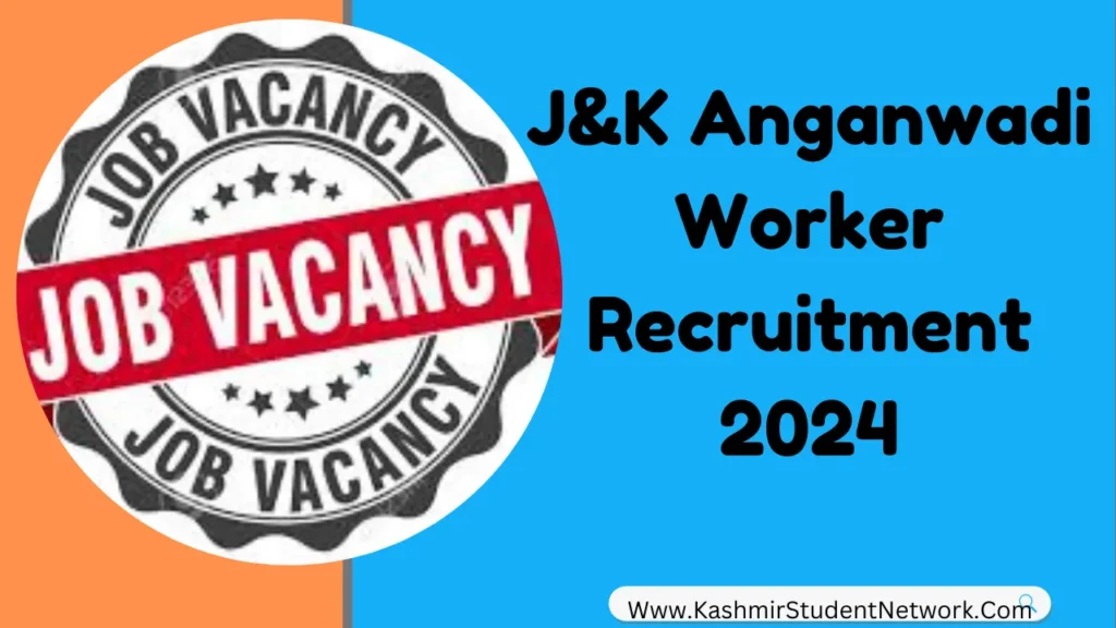 J&K Anganwadi Worker Recruitment 2024 |