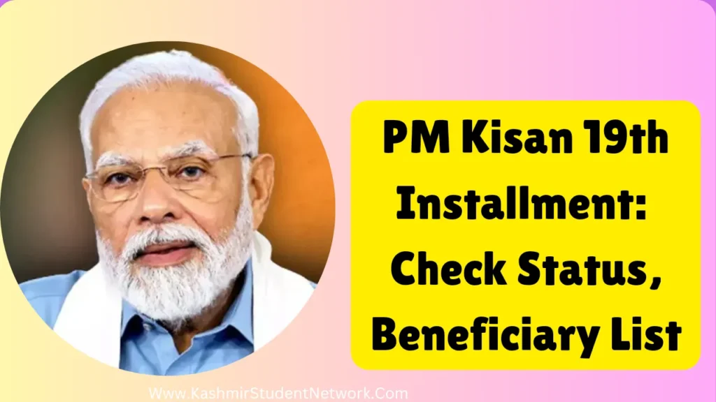 PM Kisan 19th Installment: Check Status, Beneficiary List