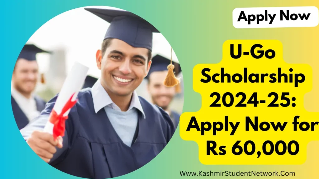 U-Go Scholarship 2024-25: Apply Now for Rs 60,000